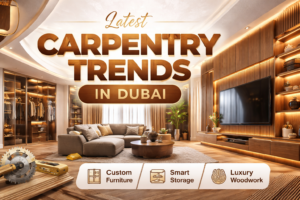 modern carpentry trends in Dubai with custom furniture and wooden interior design
